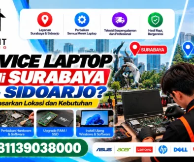service-laptop-di-surabaya-atau-sidoarjo-pilih-berdasarkan-lokasi-dan-kebutuhan